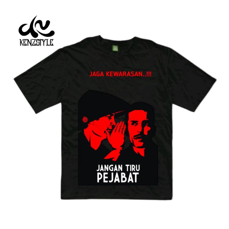 KAOS MEME POLITIKUS JAGA KEWARASAN JANGN KAYA PEJABAT MEME T-SHIRTS KENZSTYLE