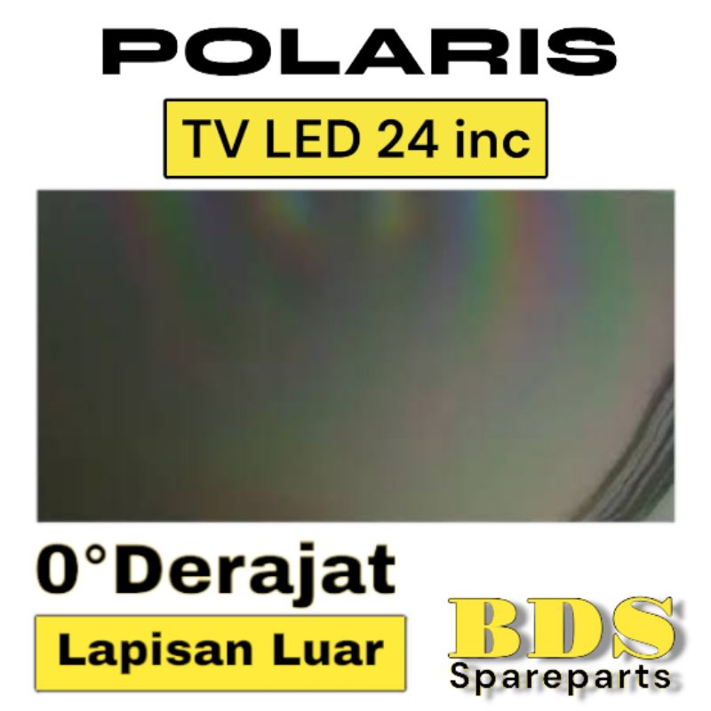 Polaris TV LED 24 inc 0 derajat lapisan bagian luar TV POLARISER polarizer  untuk semua merk tv