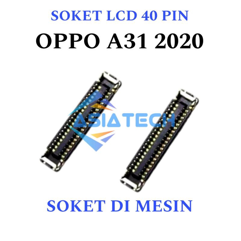 SOKET LCD OPPO A31 2020 SOKET LCD DIMESIN 40 PIN KONEKTOR ORIGINAL NEW