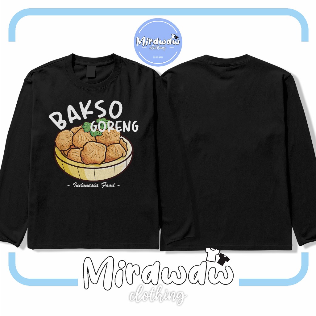 Kaos Bakso Goreng Indonesia Food Lengan Panjang Baju Distro