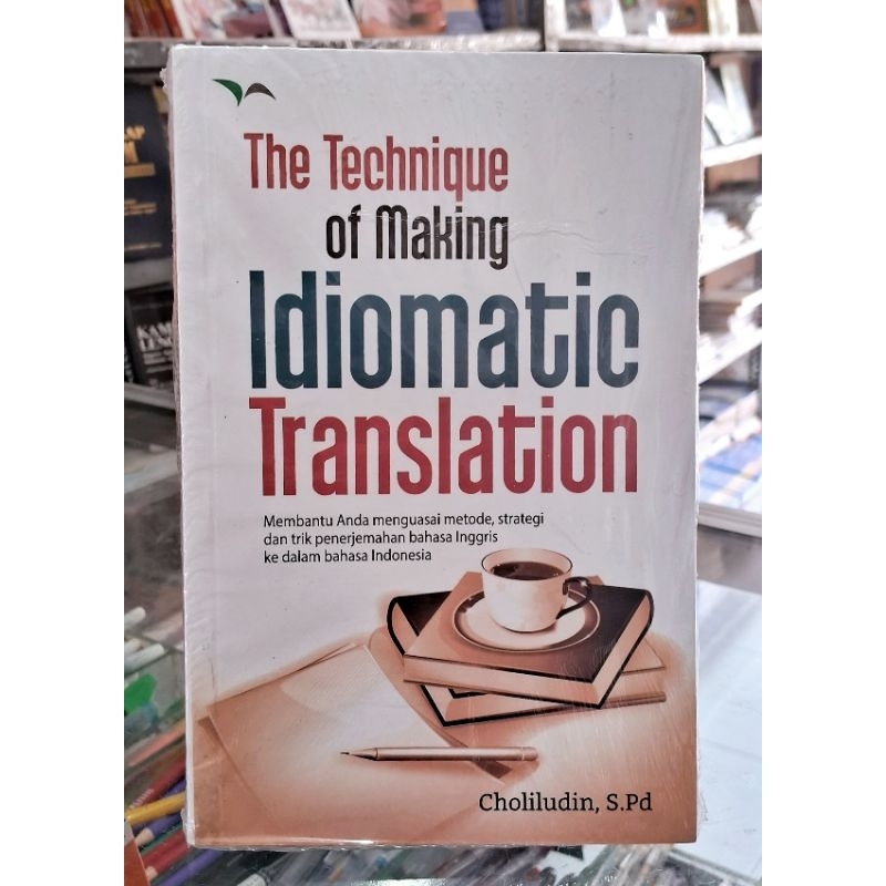 The Technique of Making Idiomatic Translation Original