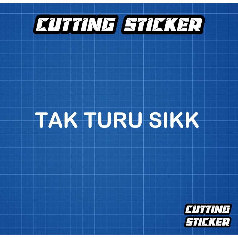 Sticker TAK TURU SIK - stiker kata kata jawa
