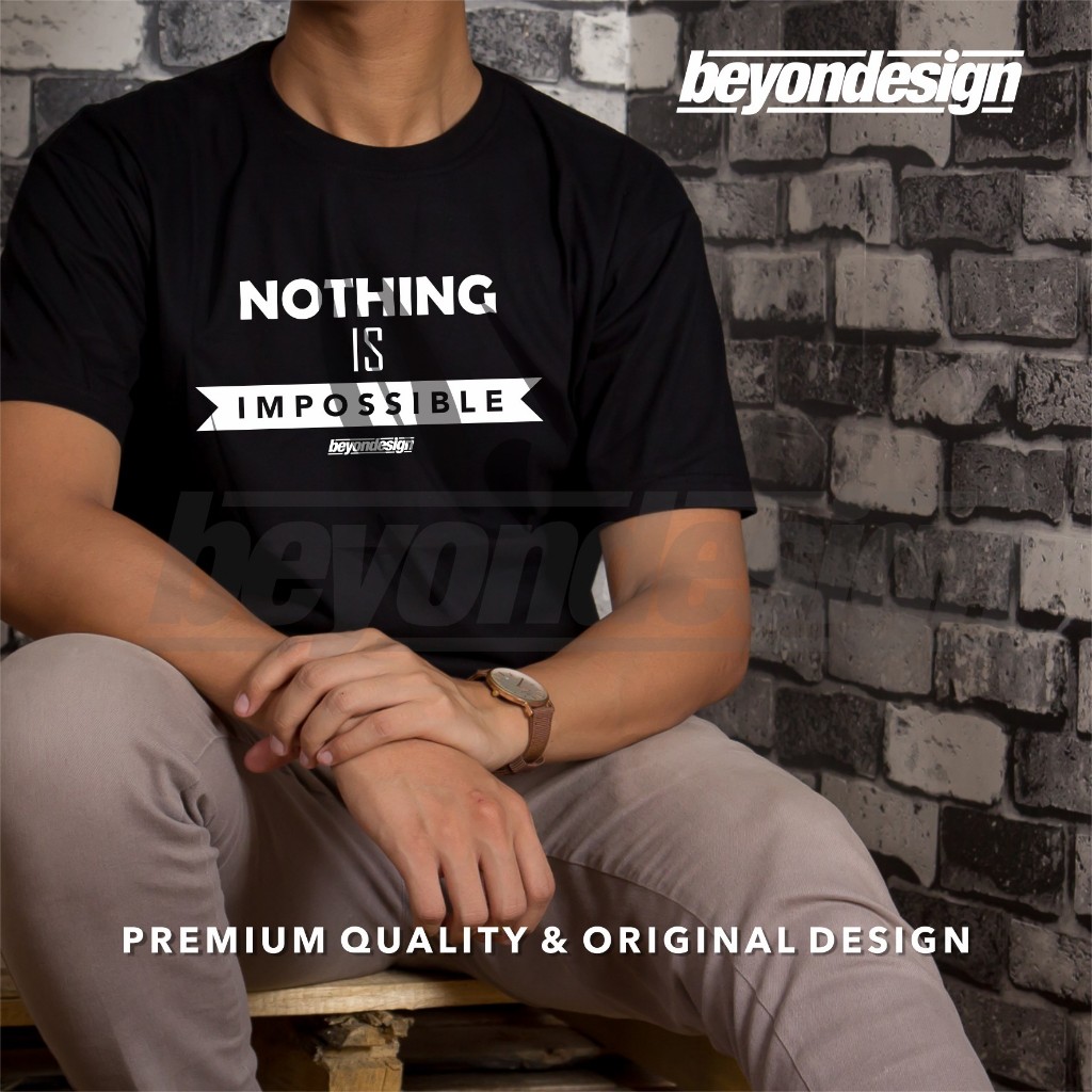 Kaos Distro Pria Kaos Kata Kata Nothing Is Impossible - T-Shirt Distro Kaos Kata Bijak Positif