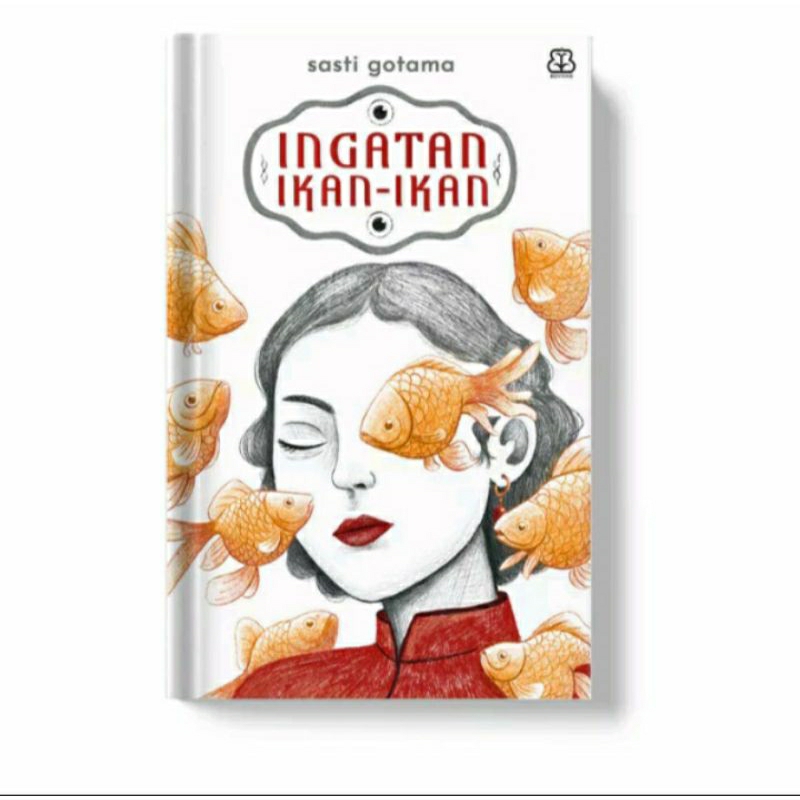 Ingatan Ikan-Ikan - Sasti Gotama