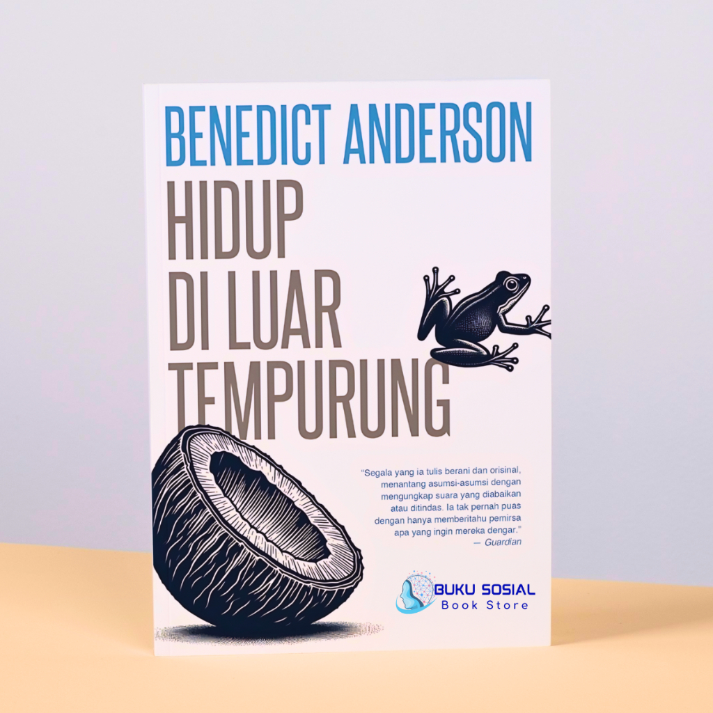 Hidup di Luar Tempurung - Benedict Anderson