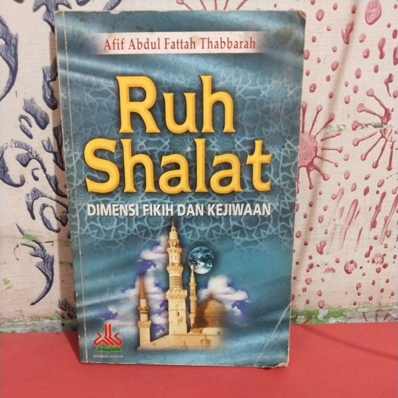 Ruh Shalat Dimensi Fikih dan Kejiwaan