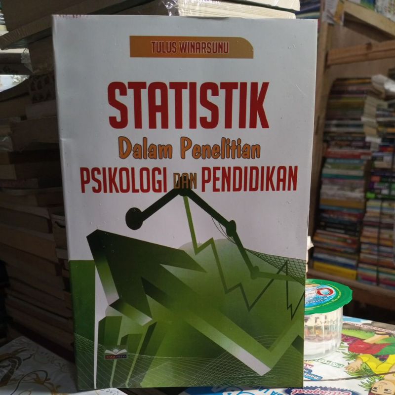 Statistik Dalam Penelitian Psikologi Dan Bisnis..Tulus Winarsunu