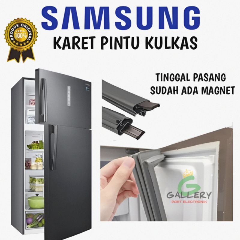Karet Pintu Lemari Es Gasket Kulkas SAMSUNG 1 Pintu dan 2 Pintu Sudah Ada Magnetnya Custom Tinggal P