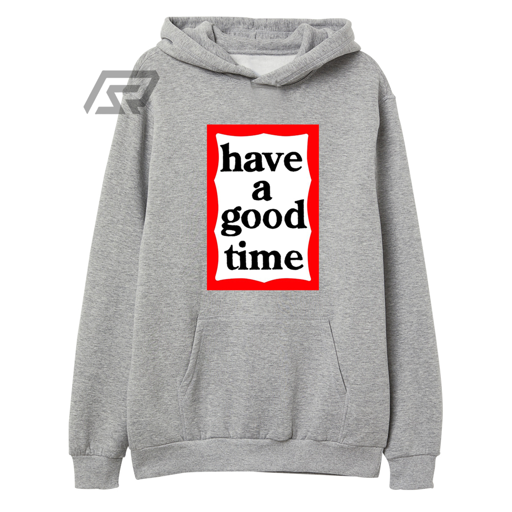 Hoodie Have a good time