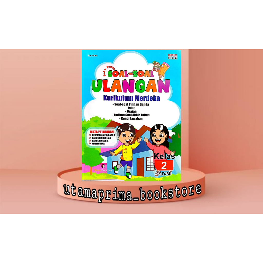 BUKU PINTAR SOAL-SOAL ULANGAN & KUNCI JAWABAN KELAS 2 KURIKULUM PENGGERAK-MERDEKA SD/MI PENERBIT: DU