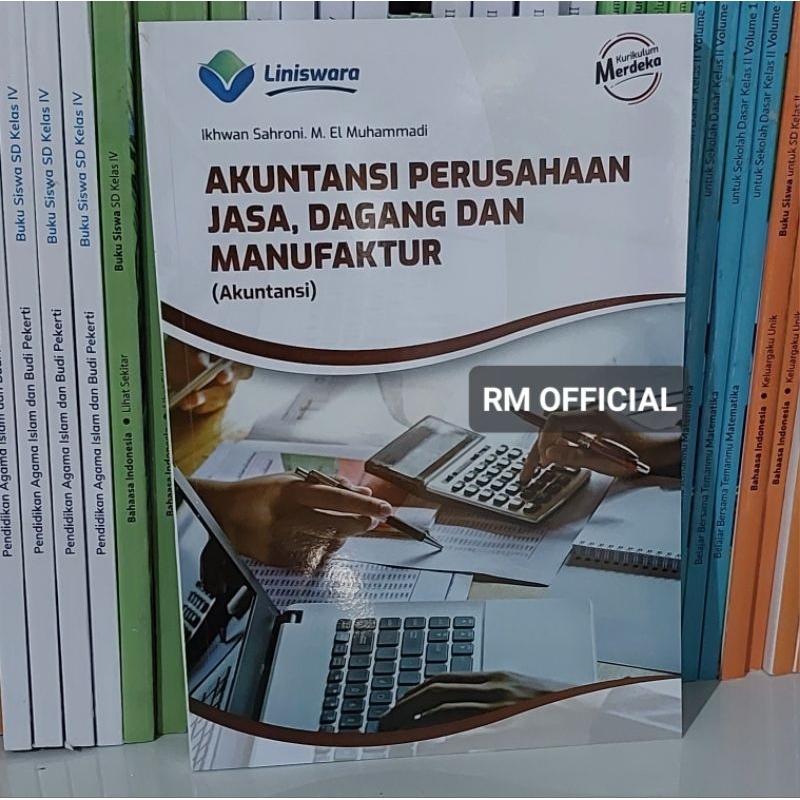 Buku AKL SMK - Buku Akuntansi Perusahaan Jasa, Dagang, dan Manufaktur (Akuntansi) Fase F SMK Kurikul