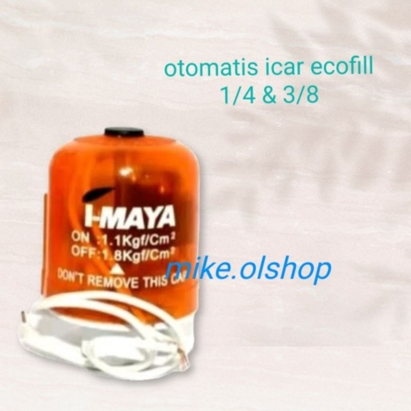 Otomatis Pompa Icar Ecofill 1/4 & 3/8 / Otomatis Imaya