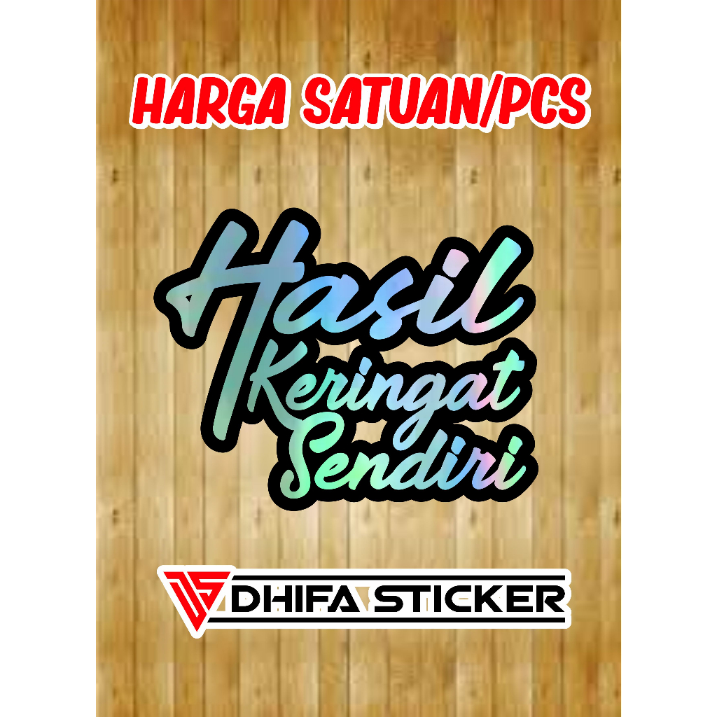 stiker HASIL KERINGAT SENDIRI stiker viral stiker motor stiker cutting stiker timbul stiker motor da
