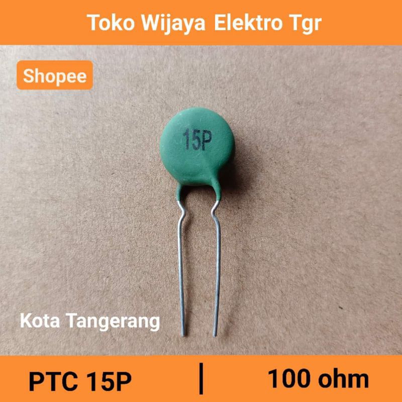 Mesin Las Sparepart | PTC 15P  100 Ohm Soft Start Mesin Las