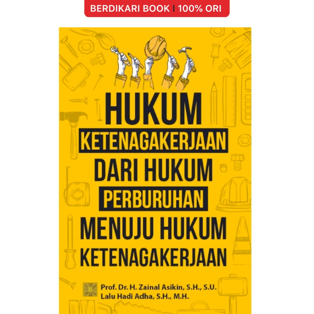 Berdikari - Hukum Ketenagakerjaan dari Hukum Perburuhan Menuju Hukum Ketenagakerjaan - Prenadamedia