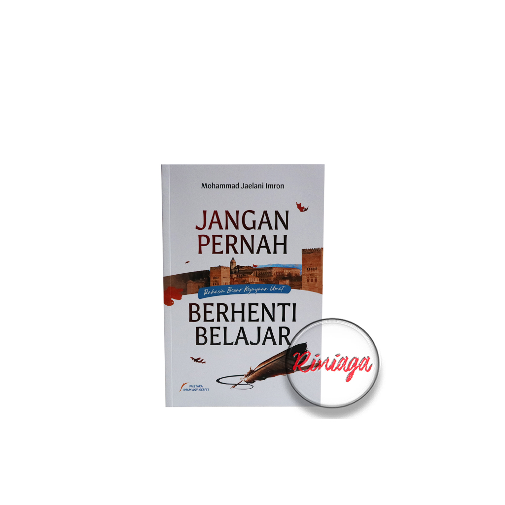 

Jangan Pernah Berhenti Belajar - Pustaka Imam Syafii