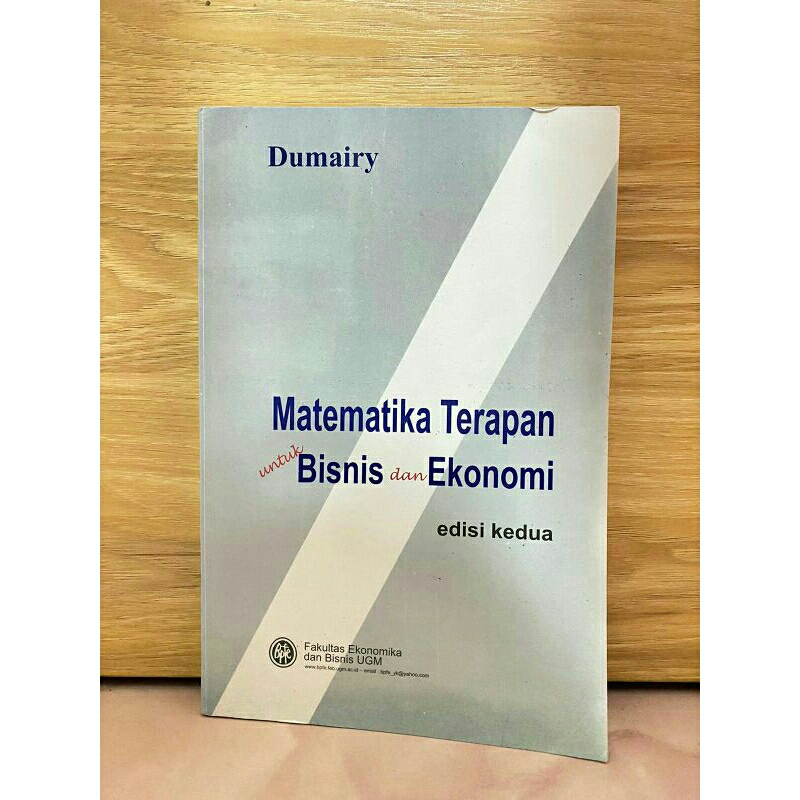 

Buku Matematika Terapan untuk Bisnis dan EkonomiPenulis DumairyPenerbit Fakultas Ekonomi dan Bisnis UGM