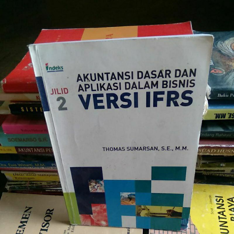 akuntansi dasar dan aplikasi dalam bisnis versi ifrs THOMAS SUMARSAN' SE.' MM. buku bekas yang ori