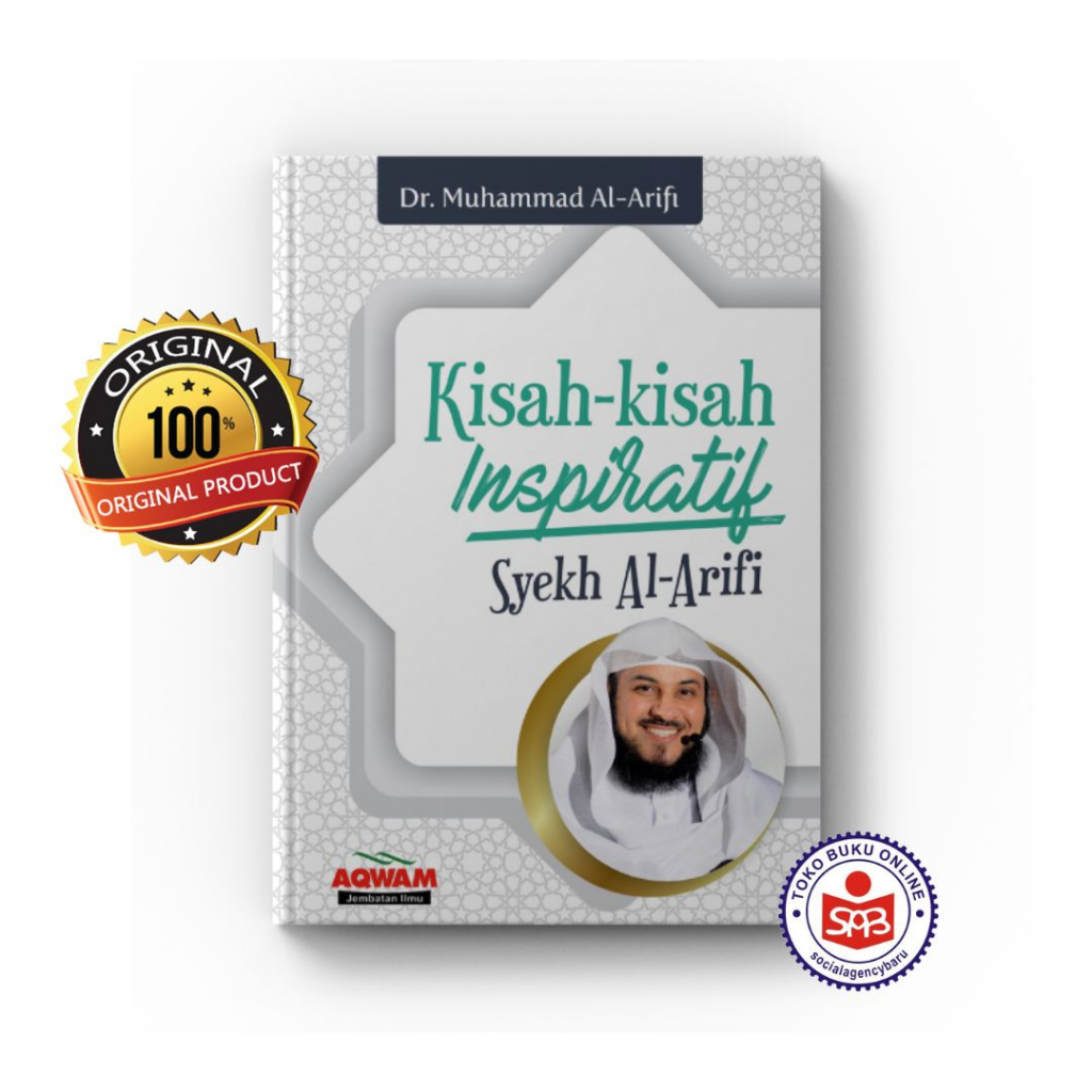 Kisah Kisah Inspiratif Syekh Al Arifi - Muhammad Al Arifi