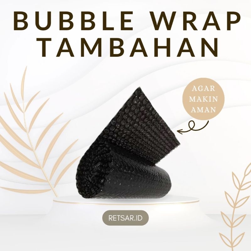 

TAMBAHAN BUBBLE WRAP
