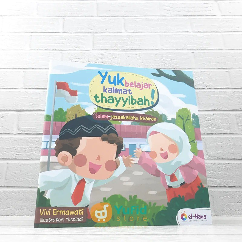 BUKU YUK BELAJAR KALIMAT THAYYIBAH SALAM-JAZAKALLAH KHAIRAN (EL-HANA)