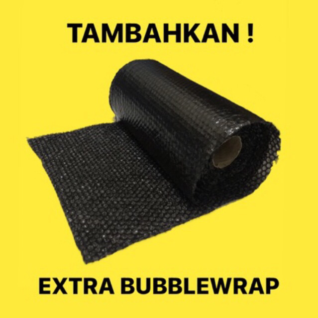 

TAMBAHKAN! EXTRA BUBBLEWRAP