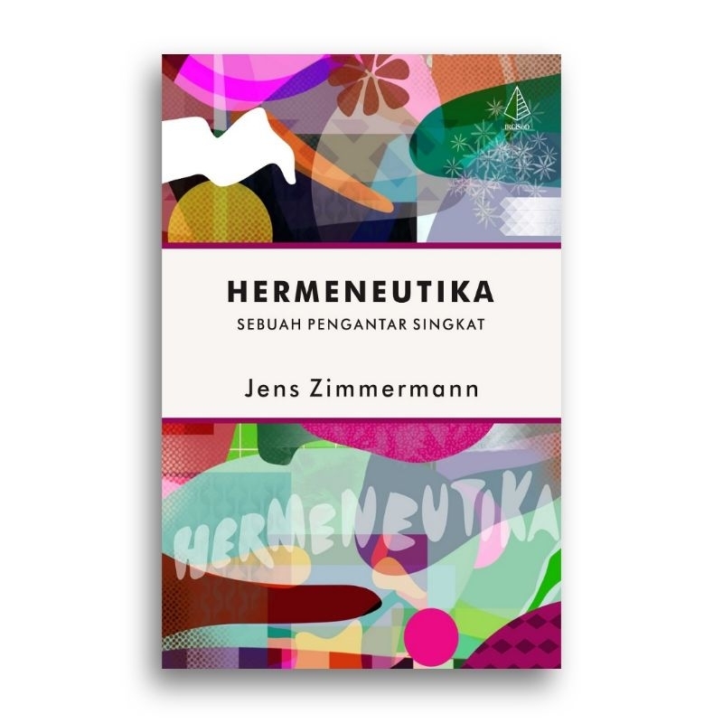 Hermeneutika Sebuah Pengantar Singkat Jens Zimmermann