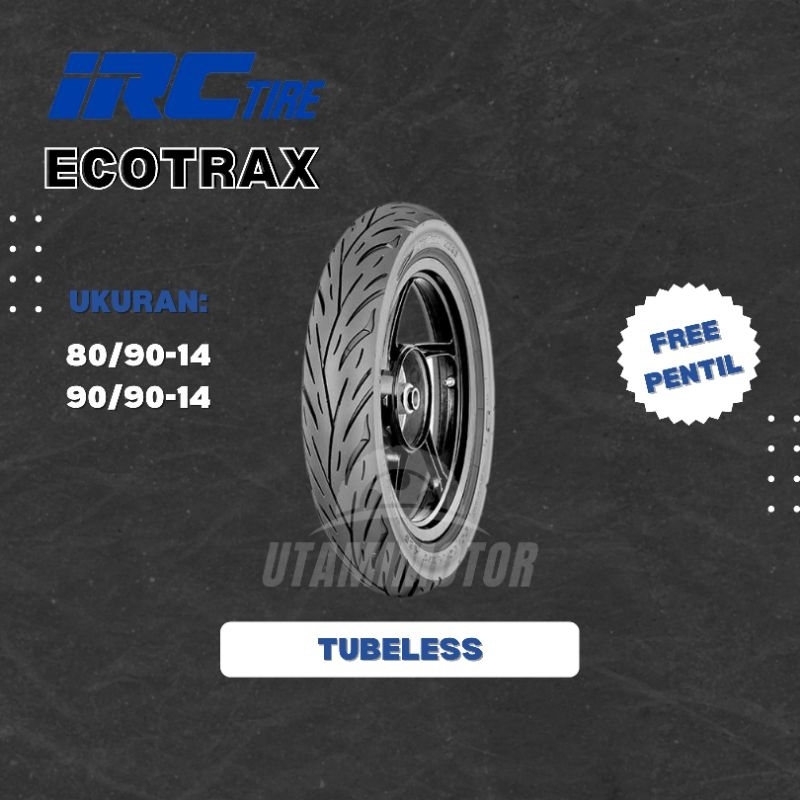 BAN MOTOR IRC ECOTRAX NR96 RING 14 70/90-14 80/90-14 90/90-14 TUBELESS