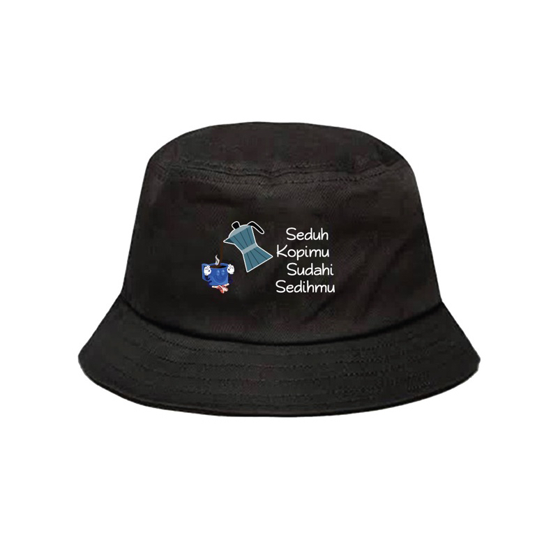 Topi Bucket Sablon Seduh Kopimu Sudahi Sedihmu