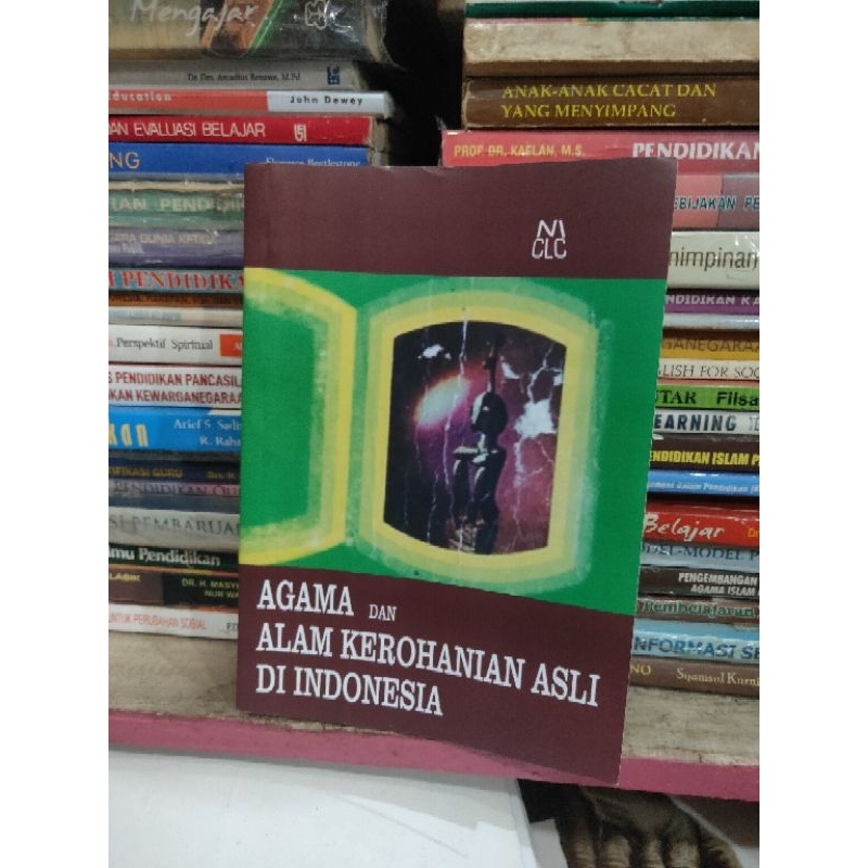 Agama dan Alam Kerohanian Asli di Indonesia oleh Rachmat Subagya NUPY