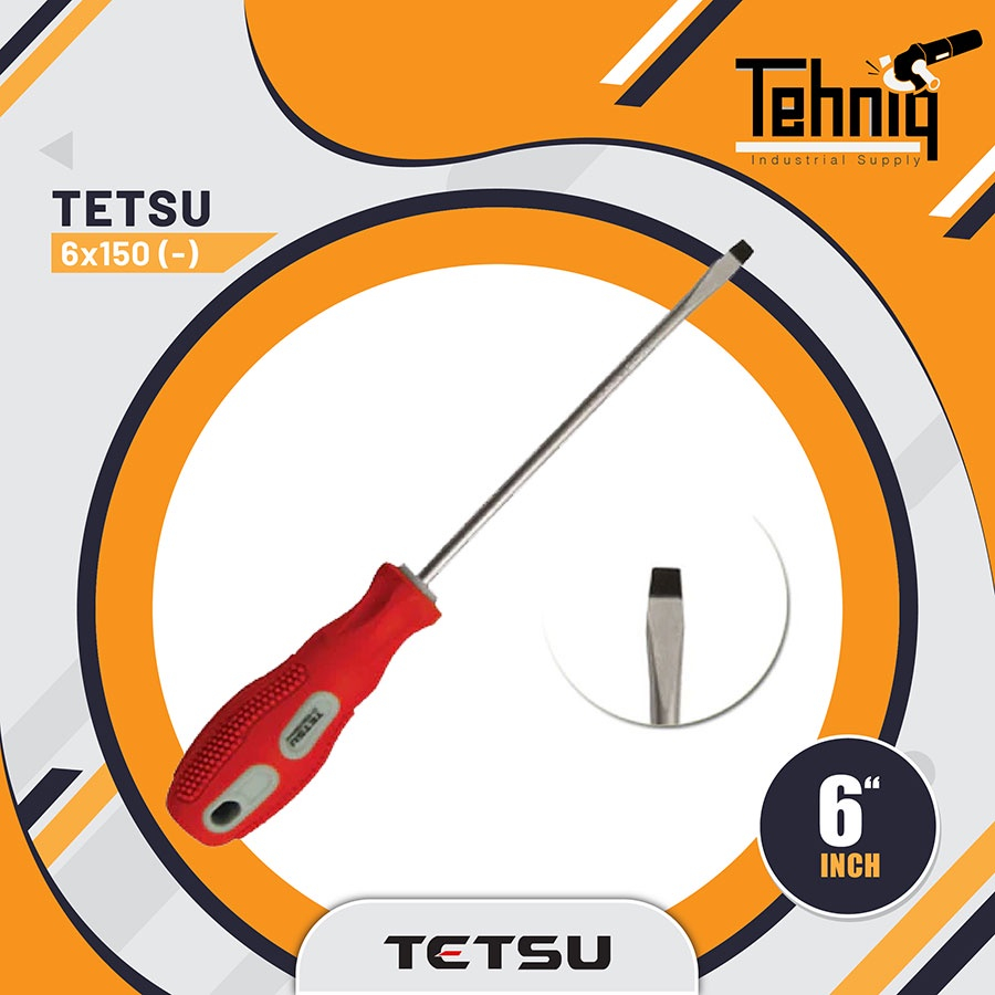 Tetsu ScrewDriver [-], 6" 6x150 / Obeng Minus Tetsu Screw Driver