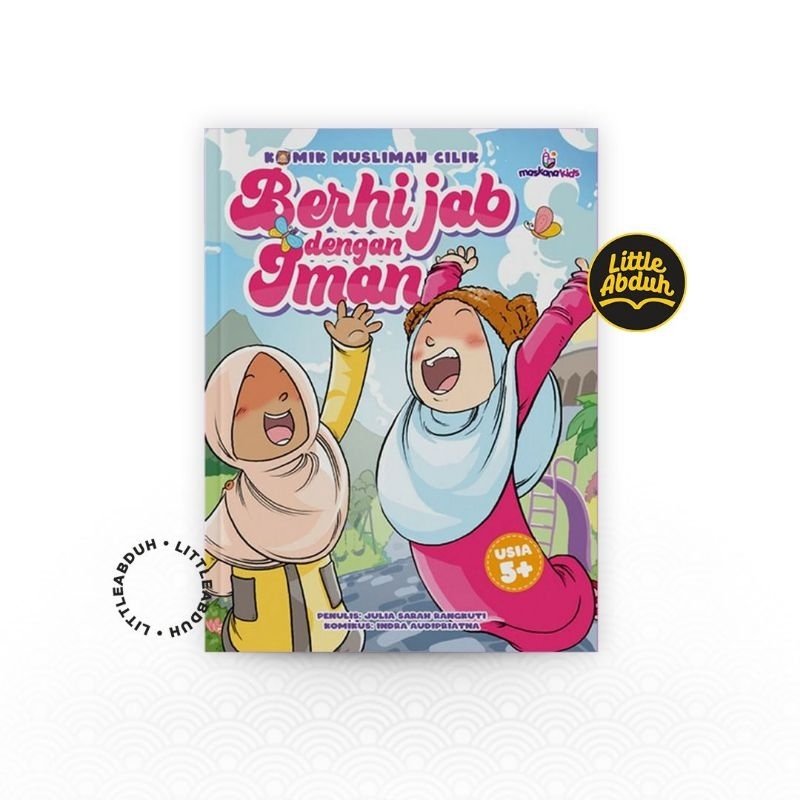Komik Muslimah Cilik Berhijab Dengan Iman - Maskana Kids - Julia Sarah Rangkuti