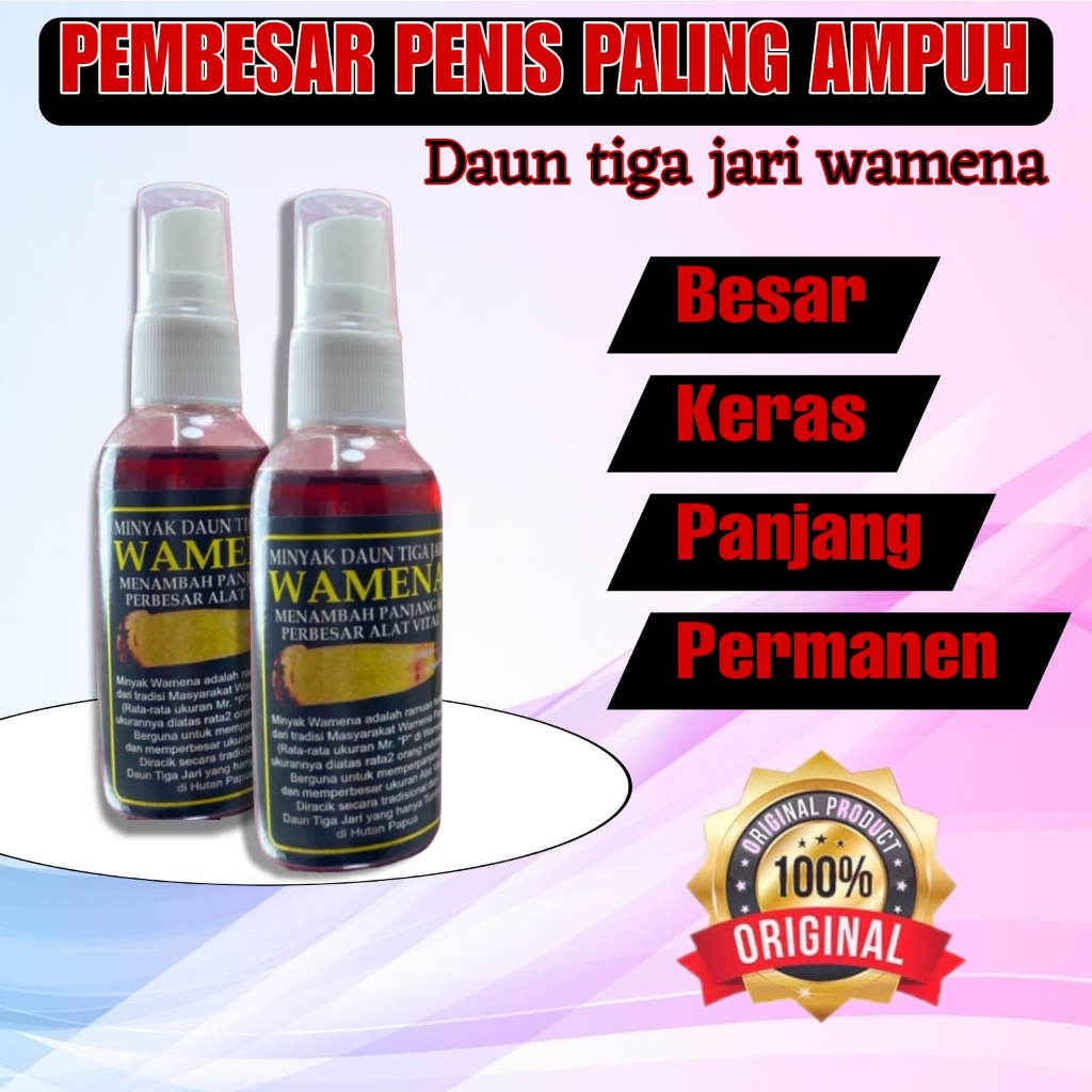 daun tiga jari wamena pembesarpenis permanen cepat alat vital pria 100% original minyak lintah papua