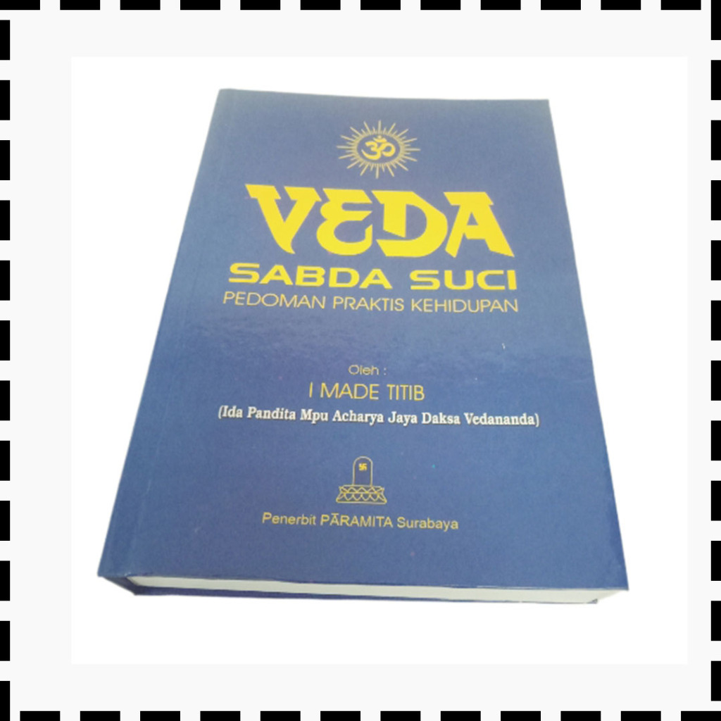 Buku Weda Veda Sabda Suci Pedoman Praktis Kehidupan Agama Hindu I Made Titib