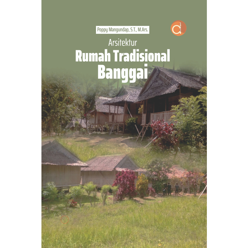 Deepublish - Buku Arsitektur Rumah Tradisional Banggai (BW) - BUKU ARSITEKTUR