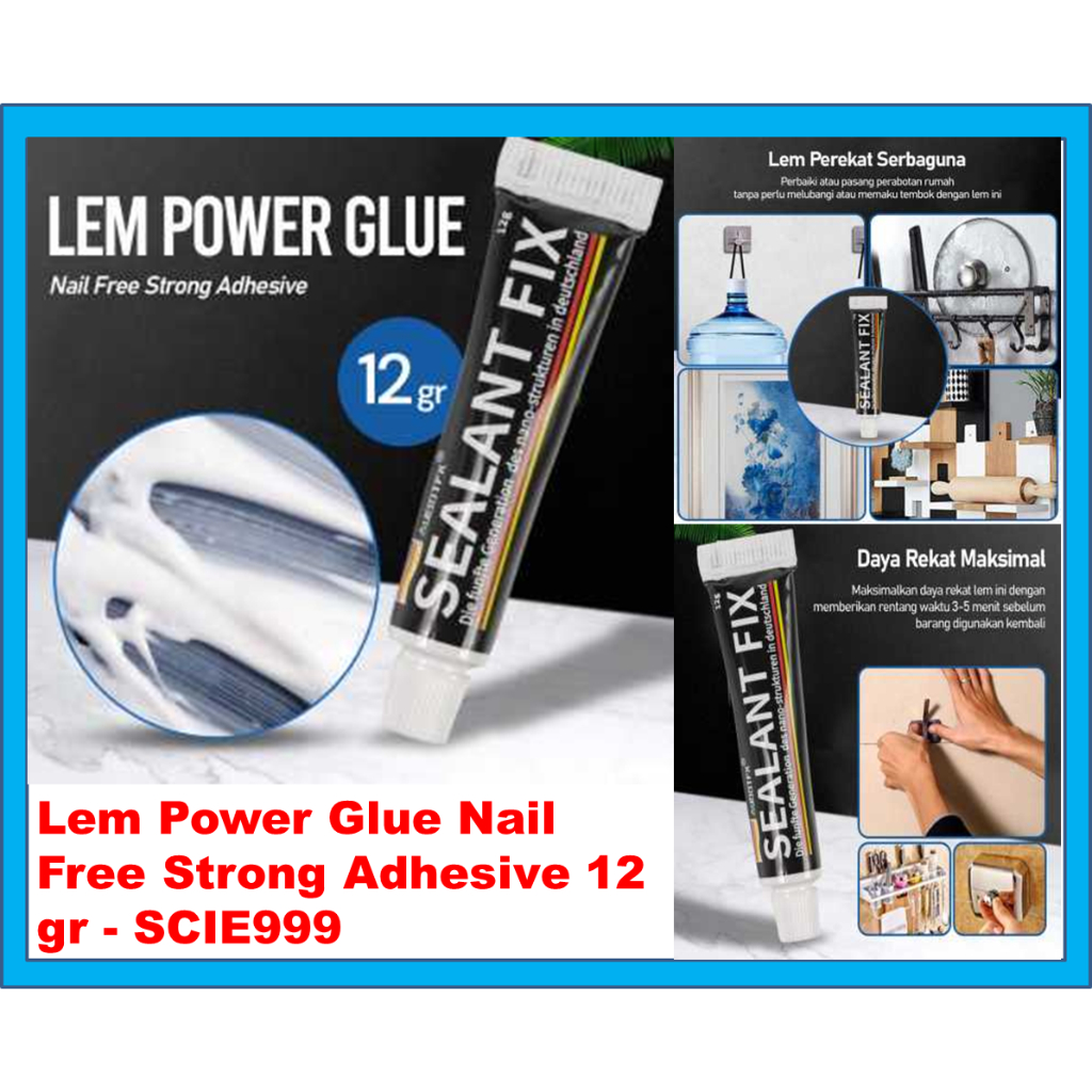 

SEALANT FIX Lem Power Glue Nail Free Strong Adhesive 12 gr - SCIE999 Lem Pengganti Paku Sekrup Skrup Tembok No More Nail Glue Perekat Kaca Marmer Kayu Metal Besi keramik Mozaik Keramik Dinding
