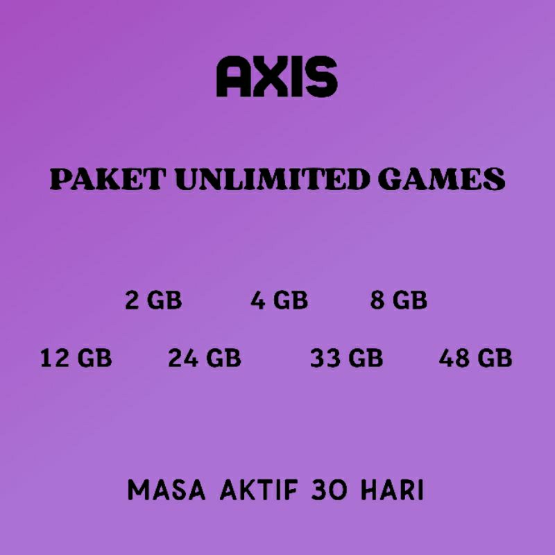 AXIS PAKET DATA UNLIMITED GAME INTERNET 16 GB 24 GB 32 GB 48 GB 80 GB