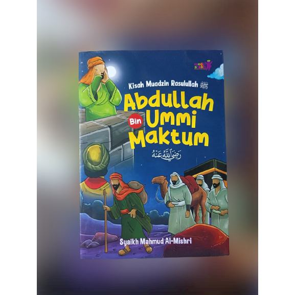 Buku Anak | Buku Kisah Muadzin Rasulullah Abdullah Bin Ummi Maktum | media sholih