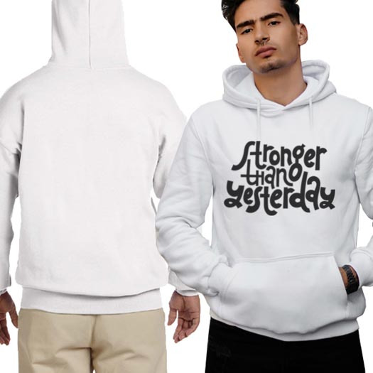 Stronger Than Yesterday Hoodie Jumper Bahan Cotton Fleece | New White Hoodie