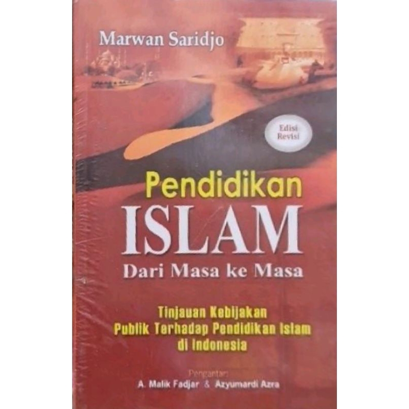 Pendidikan Islam Dari Masa Ke Masa - Marwan Saridjo