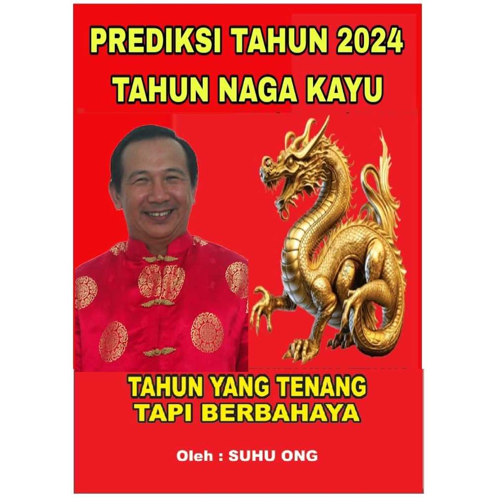 Buku Ramalan China Tahun Naga Kayu 2024 Suhu Ong (Prediksi Shio Peruntungan Karir Kesehatan Jodoh)