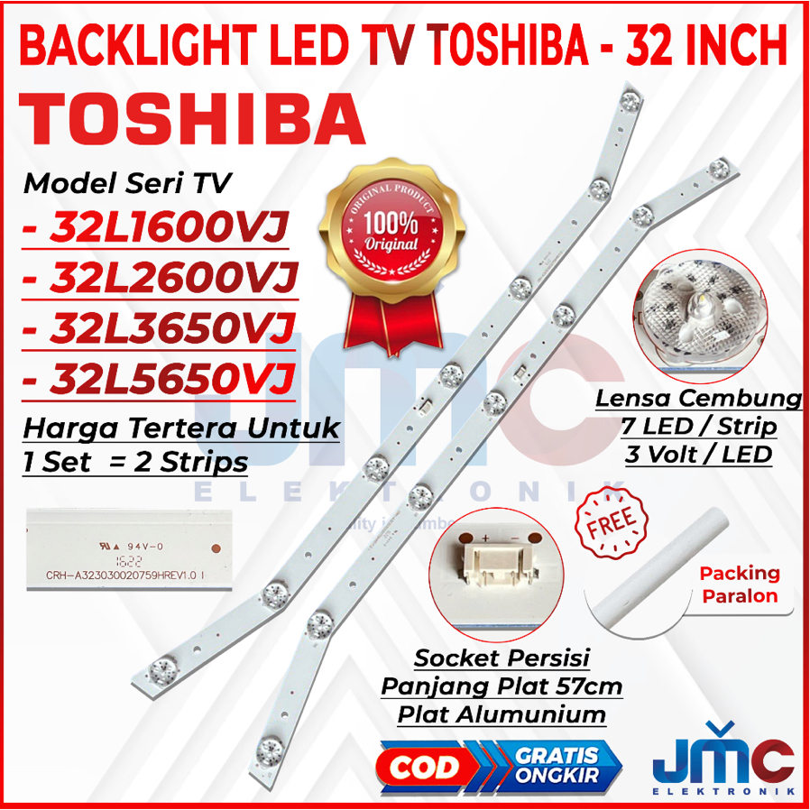 BACKLIGHT TV LED TOSHIBA 32 INCH 32L1600 32L2600 32L5650 32L2600VJ 32L5650VJ 32L1600VJ LAMPU BL 7K 3