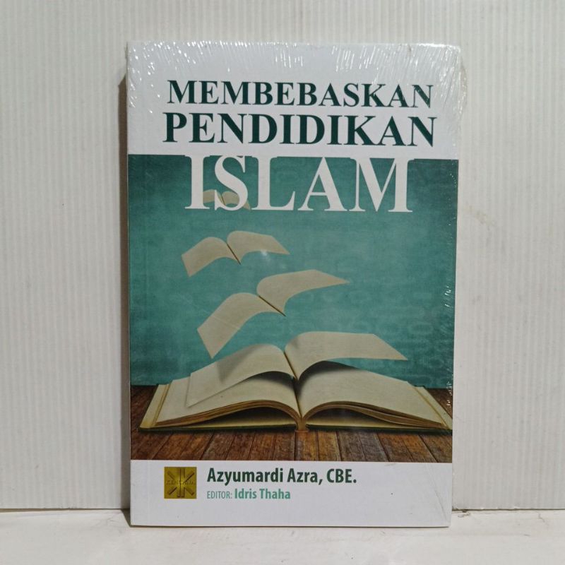 BUKU MEMBEBASKAN PENDIDIKAN ISLAM AZYUMARDI AZRA ORIGINAL PRENADA