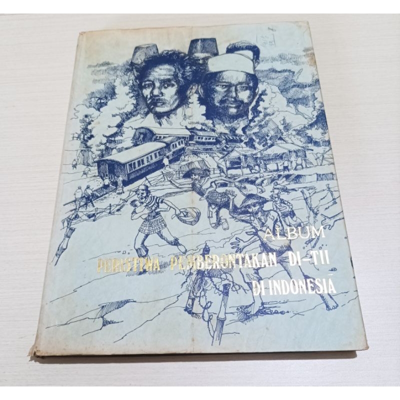 ALBUM PERISTIWA PEMBERONTAKAN DI - TII DI INDONESIA