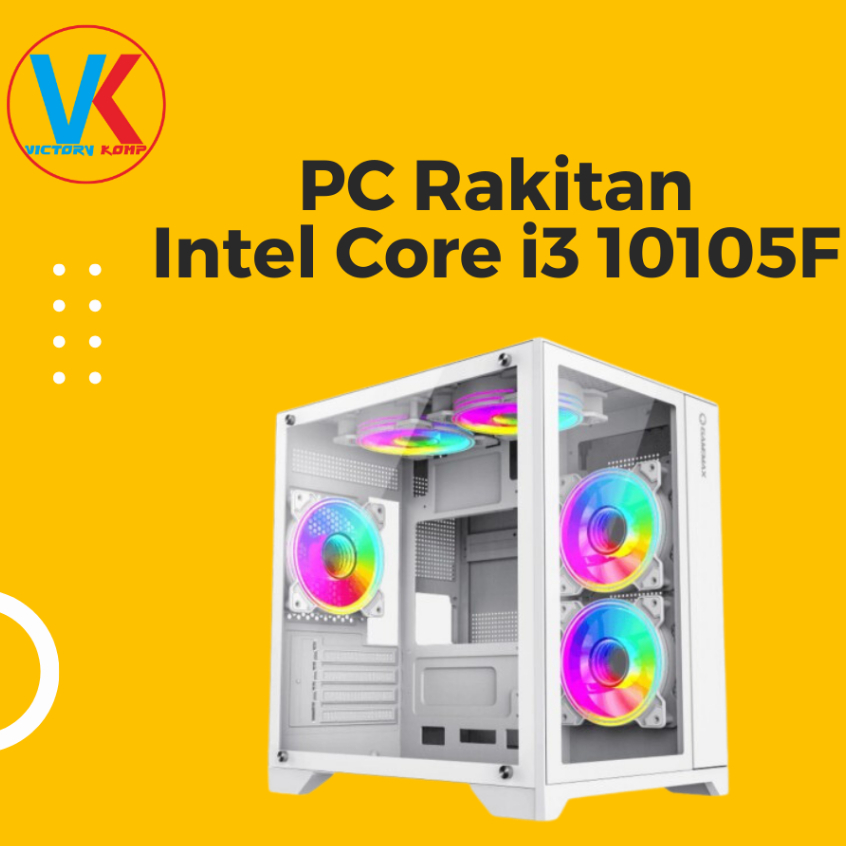 PC Rakitan Intel Core i3 10105F