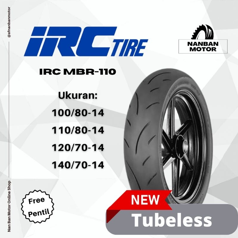 BAN MOTOR IRC MBR 110 UKURAN 100/80-14, 110/80-14, 120/70-14 & 140/70-14 BAN TUBELESS SOFT COMPOUND 