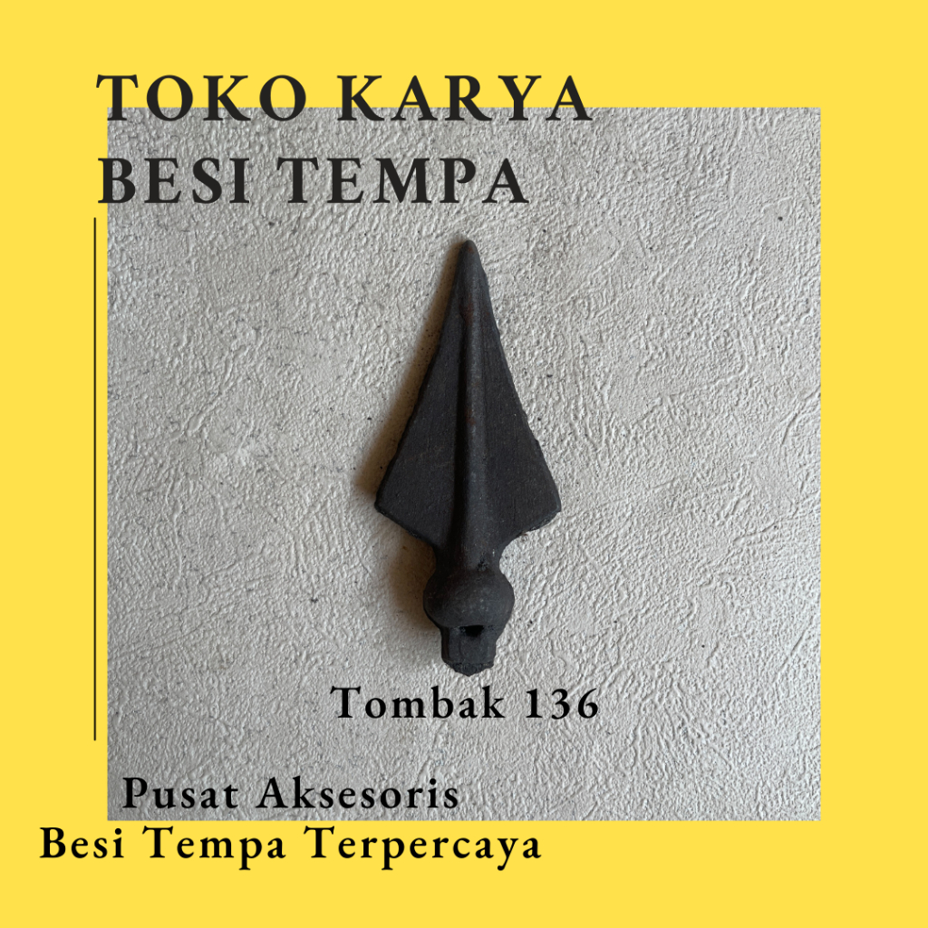 Ornamen Besi Tombak 136 Cor / Ornamen Besi Tempa / Ornamen Pagar Besi dan Tralis / Aksesoris Besi Te