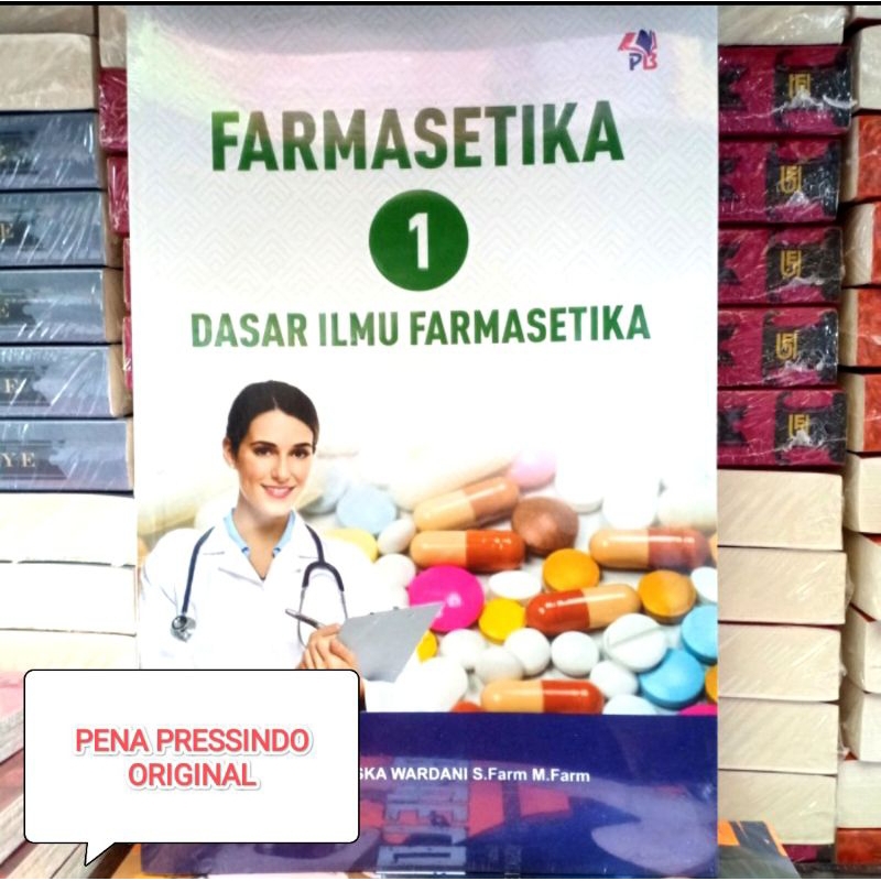 BUKU FARMASETIKA 1 DASAR ILMU FARMASETIKA - TATIANA SISKA WARDANI