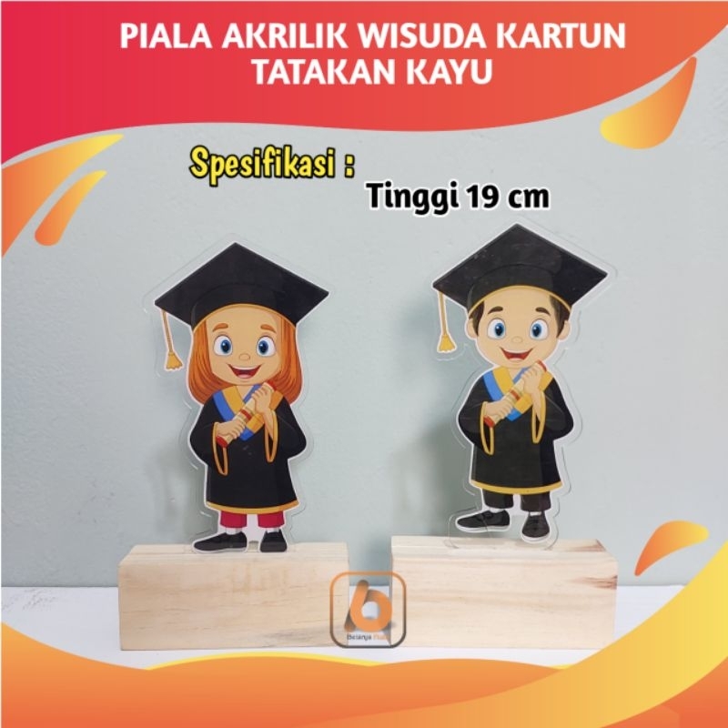PIALA AKRILIK WISUDA ANAK KARTUN (PEGANG TABUNG WISUDA) TATAKAN KAYU