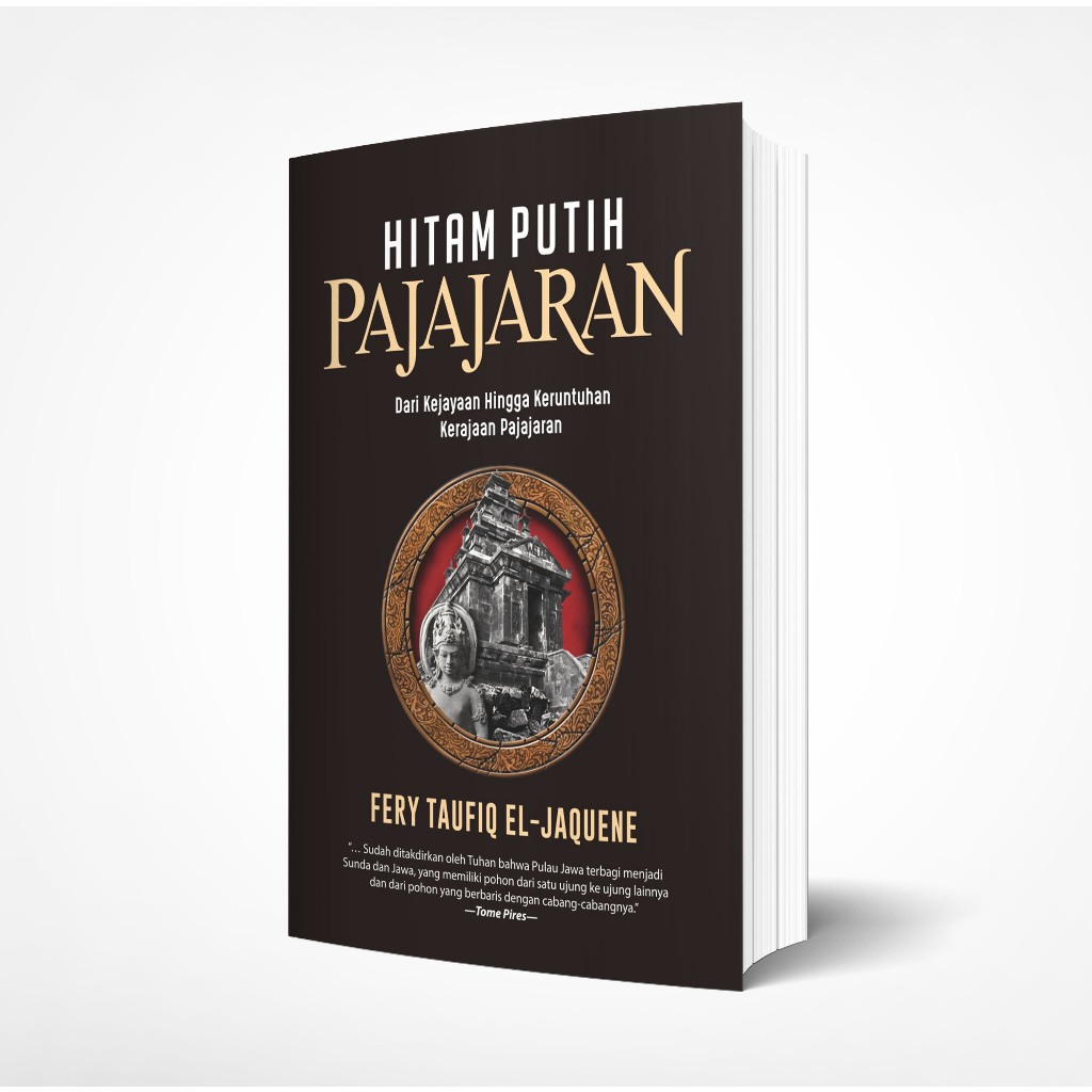 HITAM PUTIH PAJAJARAN Dari Kejayaan Hingga Keruntuhan Kerajaan Pajajaran